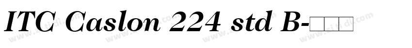 ITC Caslon 224 std B字体转换